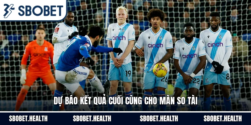 Dự báo kết quả cuối cùng cho màn so tài